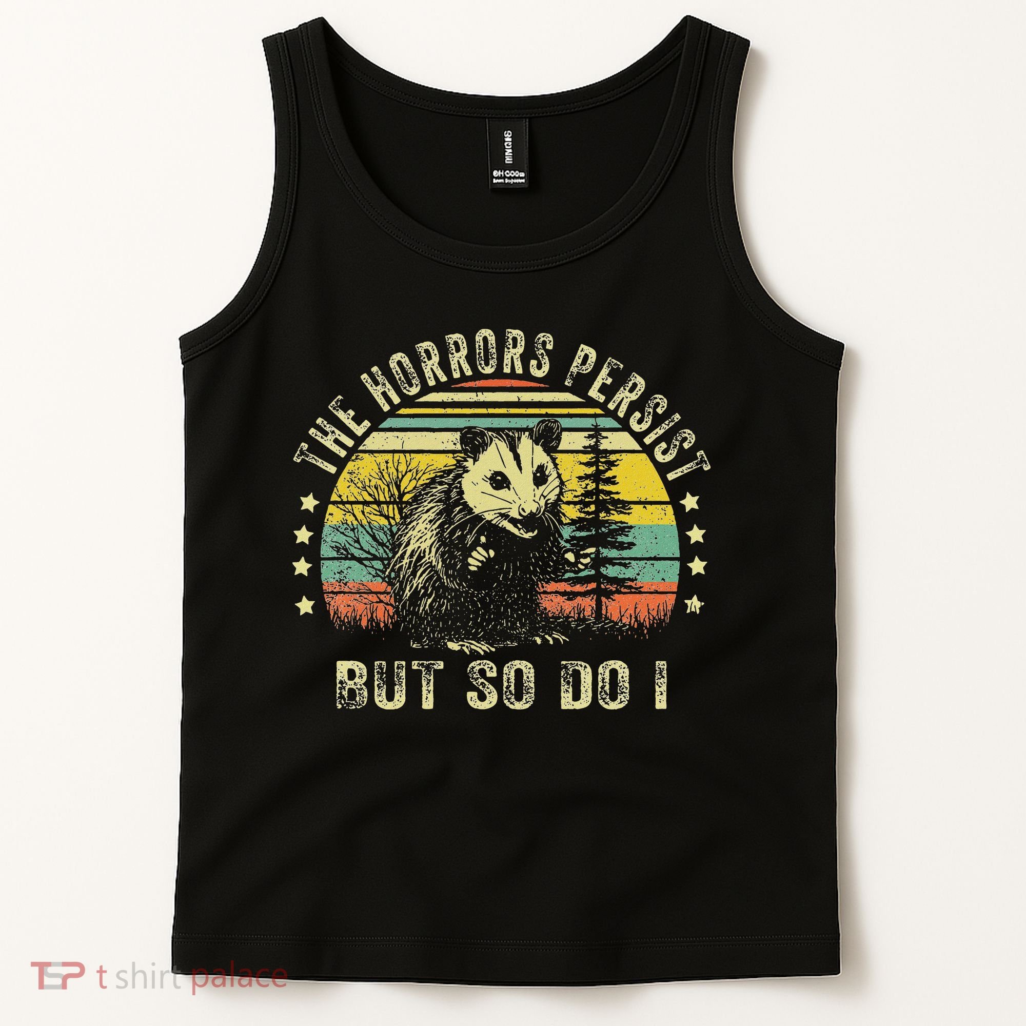 The Horrors Persist But So Do I Tank Top