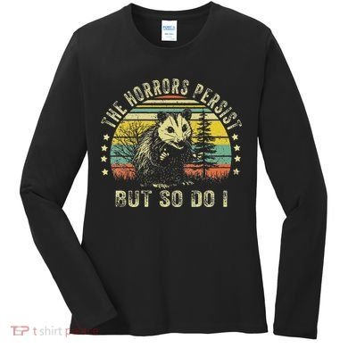 The Horrors Persist But So Do I Women's Long Sleeve Shirt
