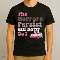 The Horrors Persist But So Do I Meme Funny Meme Funny Gen Z Funny Mouse T-Shirt thumb 3