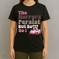 The Horrors Persist But So Do I Meme Funny Meme Funny Gen Z Funny Mouse T-Shirt thumb 4
