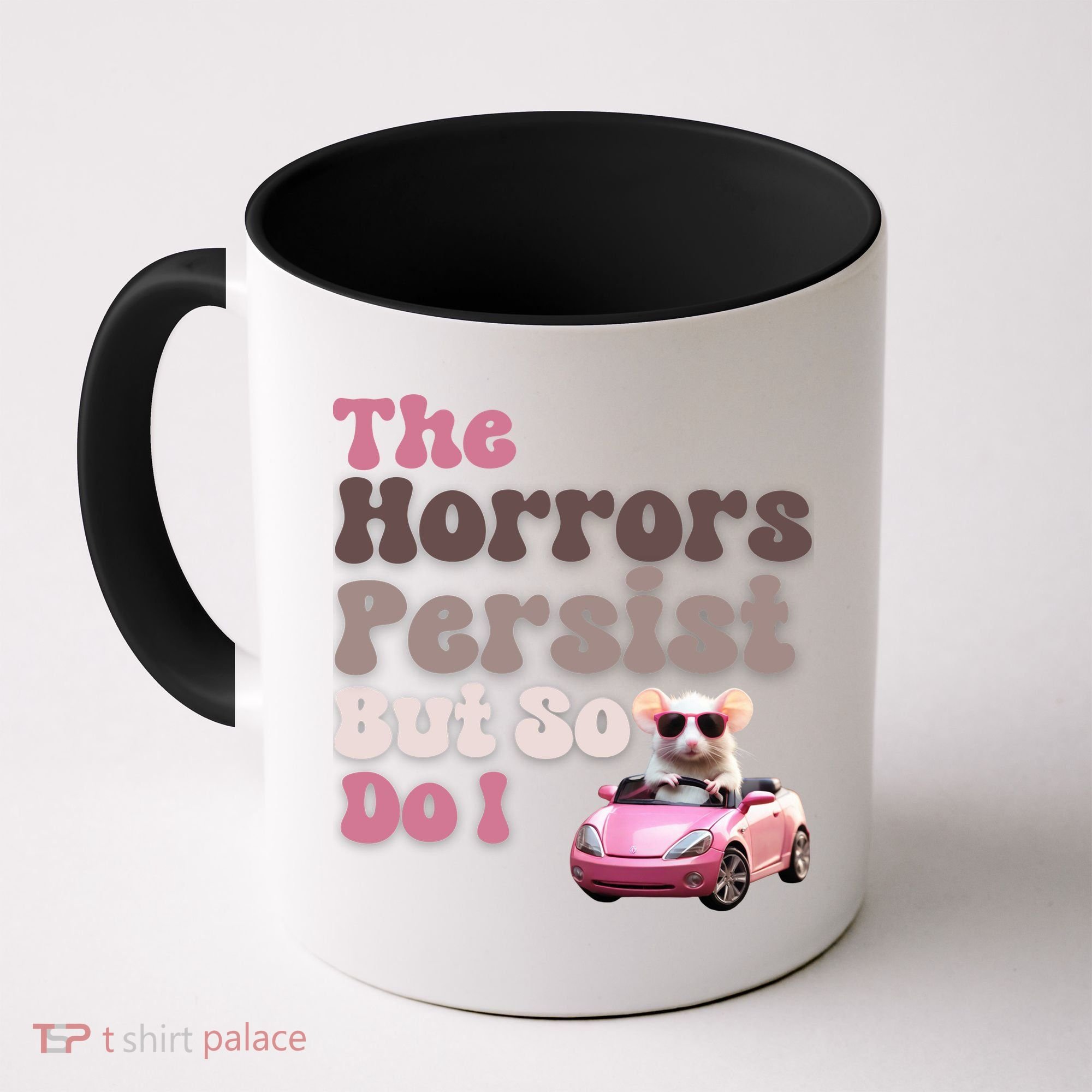 The Horrors Persist But So Do I Meme Funny Meme Funny Gen Z Funny Mouse Coffee Mug