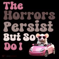 The Horrors Persist But So Do I Meme Funny Meme Funny Gen Z Funny Mouse Coffee Mug thumb 5