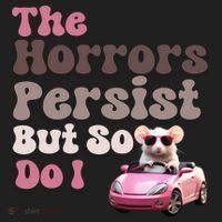 The Horrors Persist But So Do I Meme Funny Meme Funny Gen Z Funny Mouse Beanie thumb 2