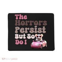 The Horrors Persist But So Do I Meme Funny Meme Funny Gen Z Funny Mouse Mousepad thumb 0