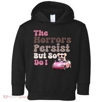 The Horrors Persist But So Do I Meme Funny Meme Funny Gen Z Funny Mouse Toddler Hoodie thumb 0