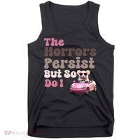 The Horrors Persist But So Do I Meme Funny Meme Funny Gen Z Funny Mouse Tank Top thumb 0