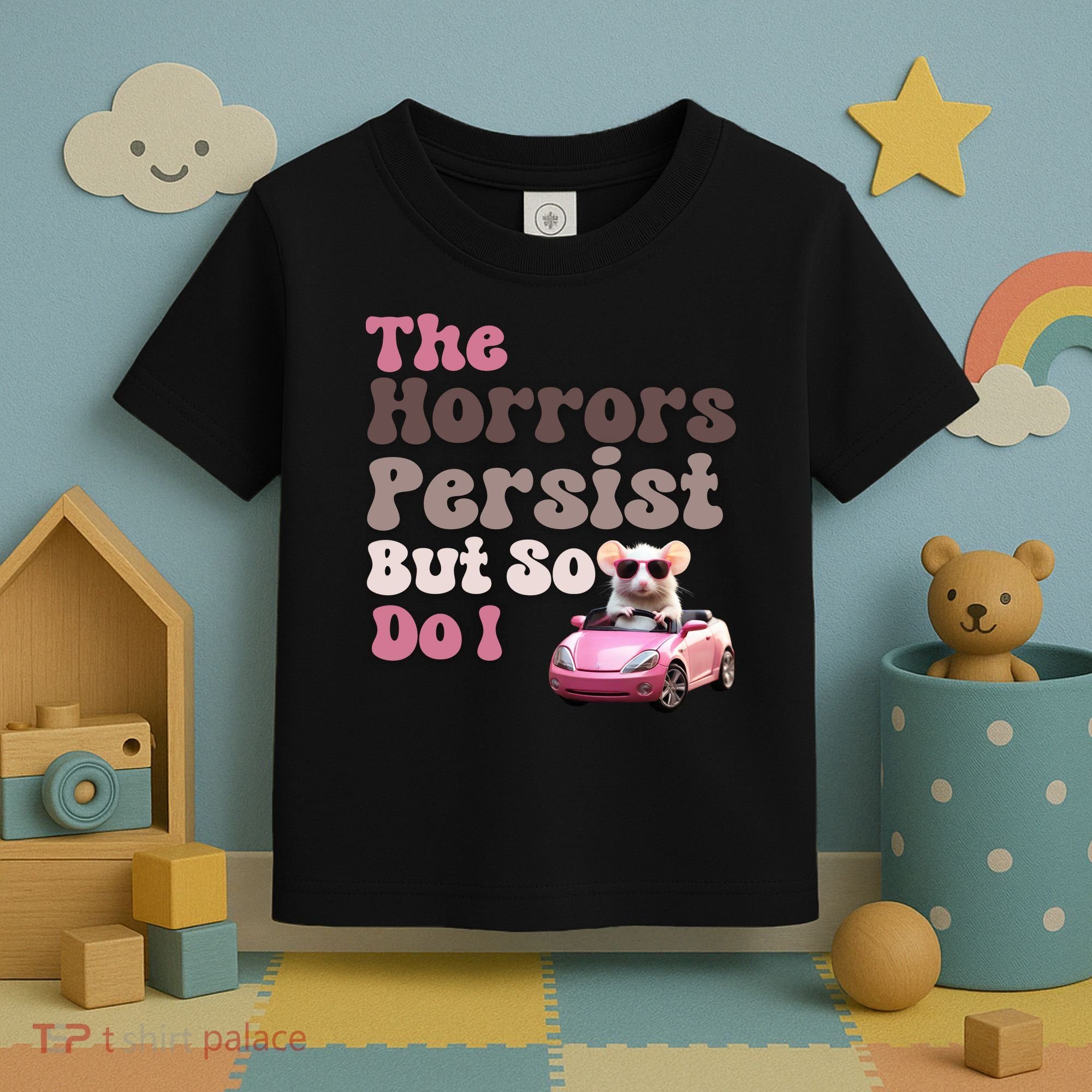 The Horrors Persist But So Do I Meme Funny Meme Funny Gen Z Funny Mouse Toddler T-Shirt