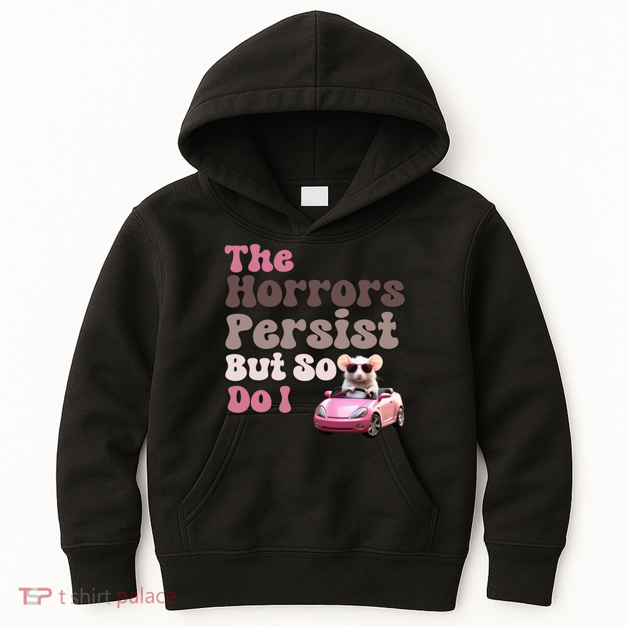 The Horrors Persist But So Do I Meme Funny Meme Funny Gen Z Funny Mouse Kids Hoodie