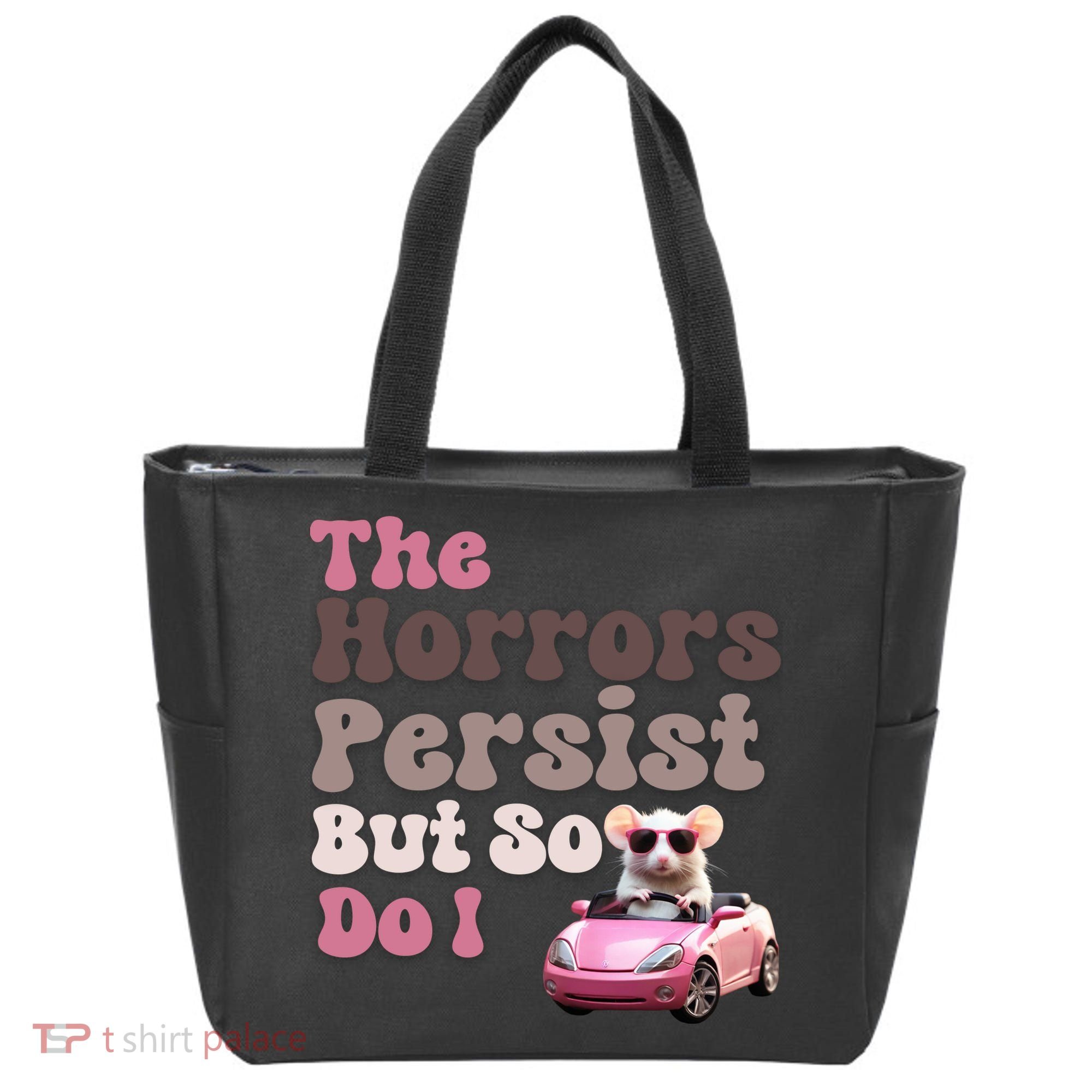 The Horrors Persist But So Do I Meme Funny Meme Funny Gen Z Funny Mouse Tote Bag