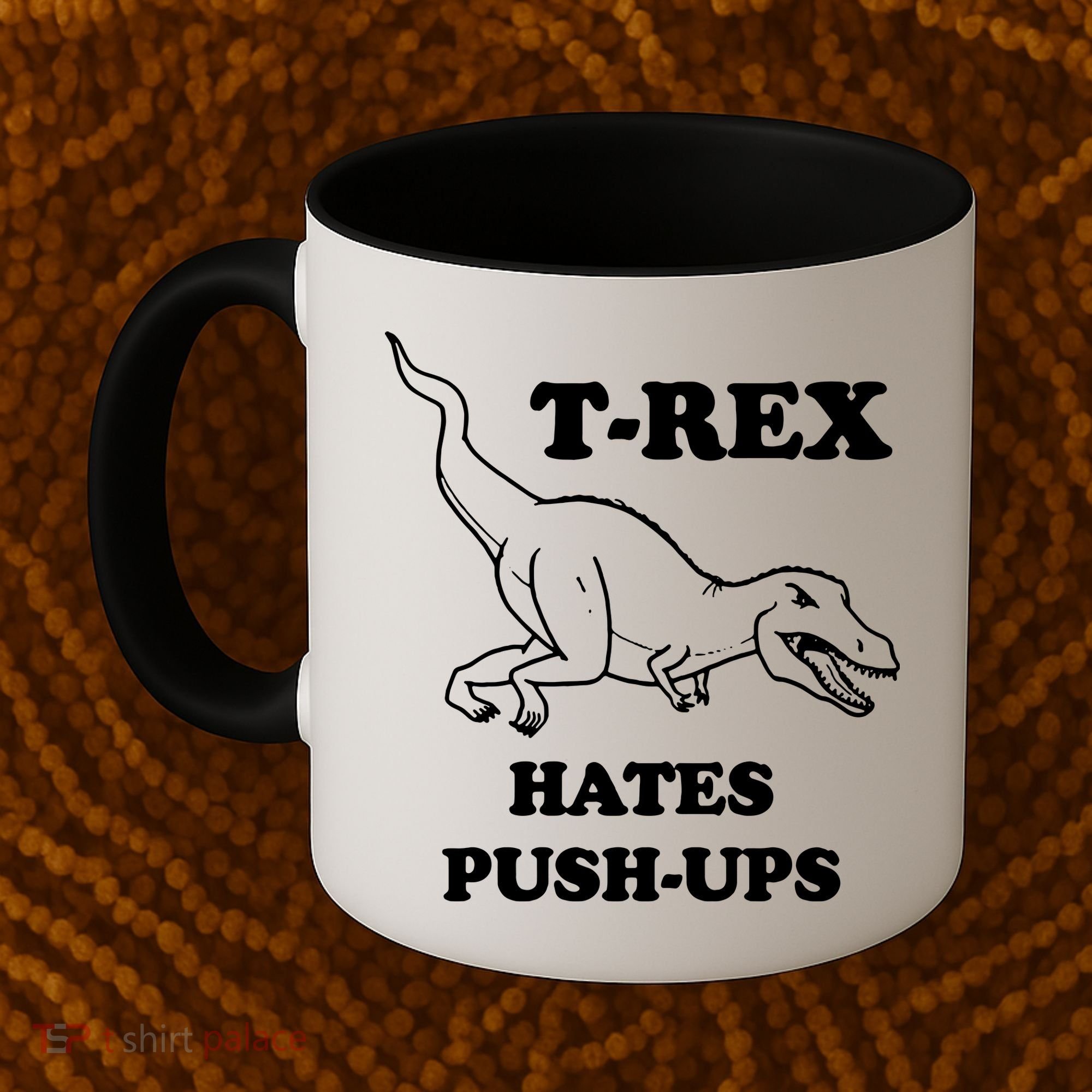 TRex Hates Pushups Coffee Mug