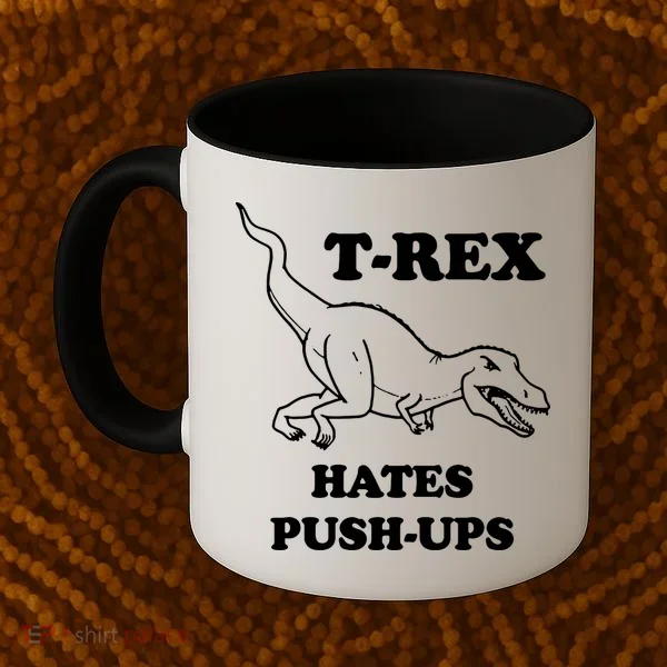 TRex Hates Pushups Coffee Mug