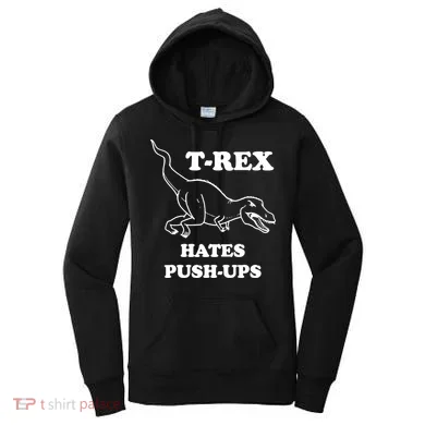 TRex Hates Pushups Women's Hoodie