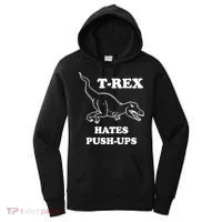TRex Hates Pushups Women's Hoodie thumb 0