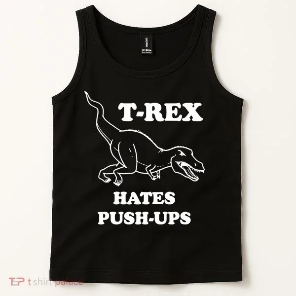 TRex Hates Pushups Tank Top