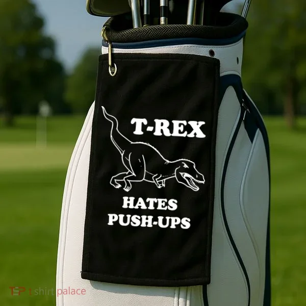 TRex Hates Pushups Golf Towel