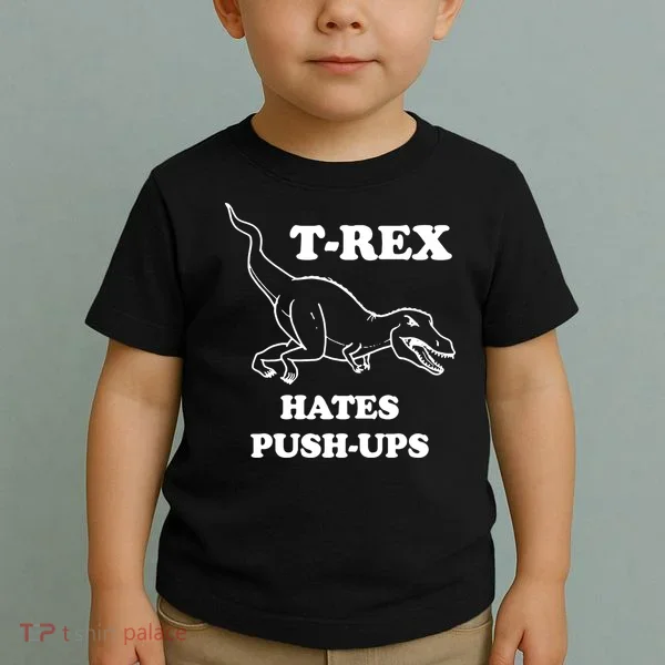 TRex Hates Pushups Toddler T-Shirt