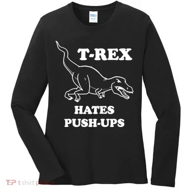 TRex Hates Pushups Women's Long Sleeve Shirt