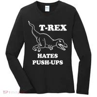 TRex Hates Pushups Women's Long Sleeve Shirt thumb 0