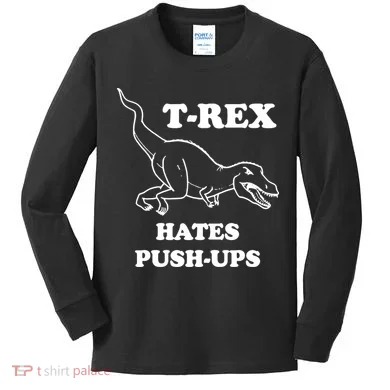 TRex Hates Pushups Kids Long Sleeve Shirt