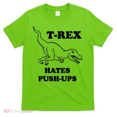 TRex Hates Pushups T-Shirt