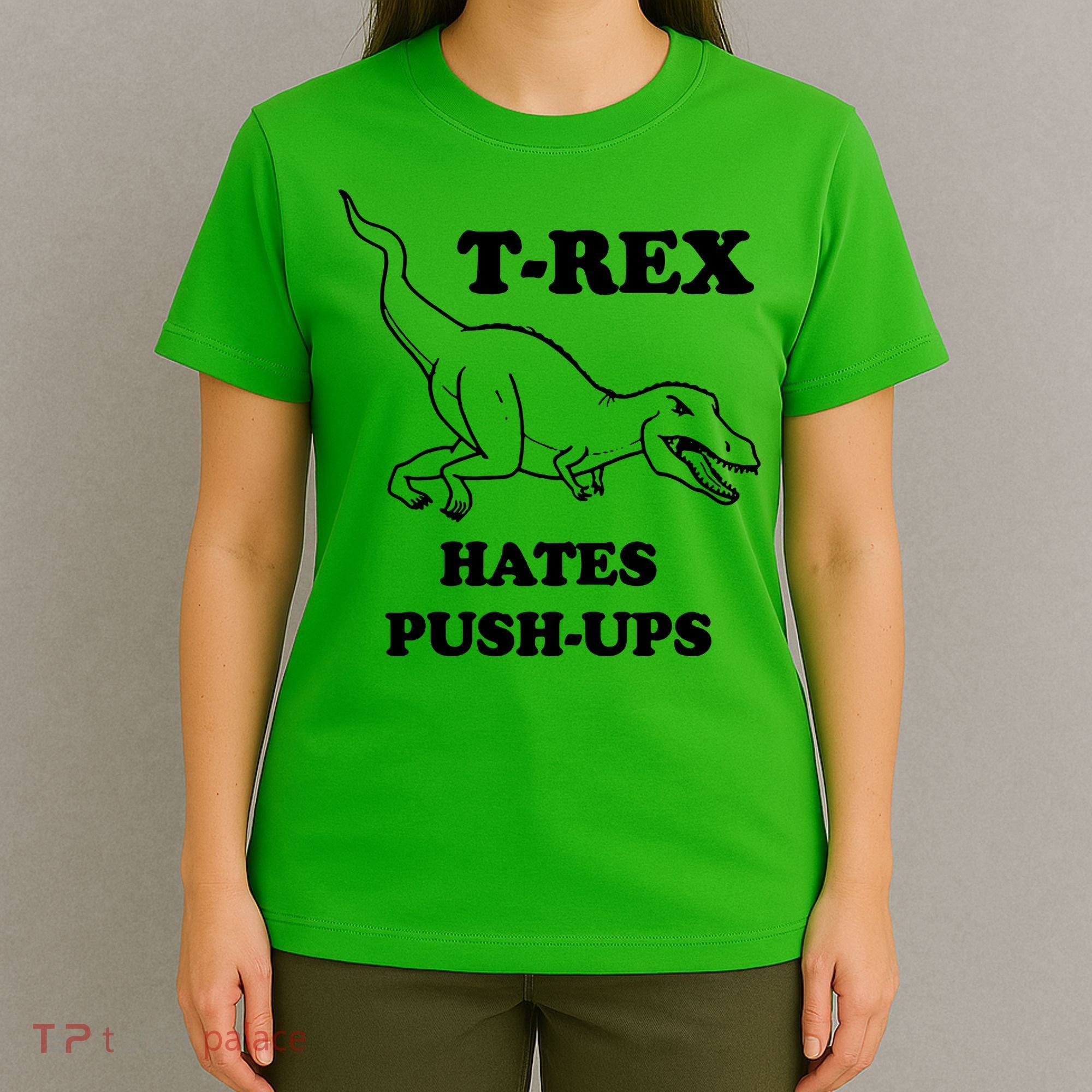 TRex Hates Pushups T-Shirt