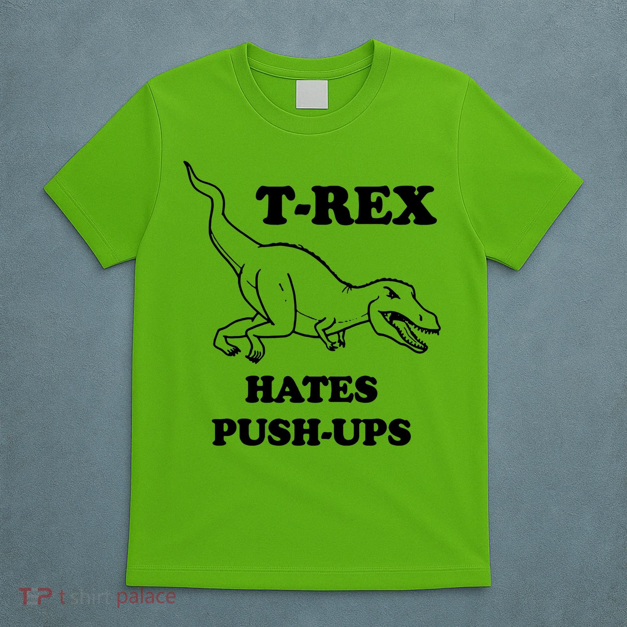 TRex Hates Pushups T-Shirt