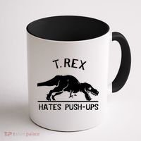 T-Rex Hates PushUps Funny Tyrannosaurus Rex Coffee Mug thumb 1