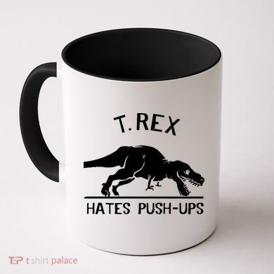 T-Rex Hates PushUps Funny Tyrannosaurus Rex Coffee Mug