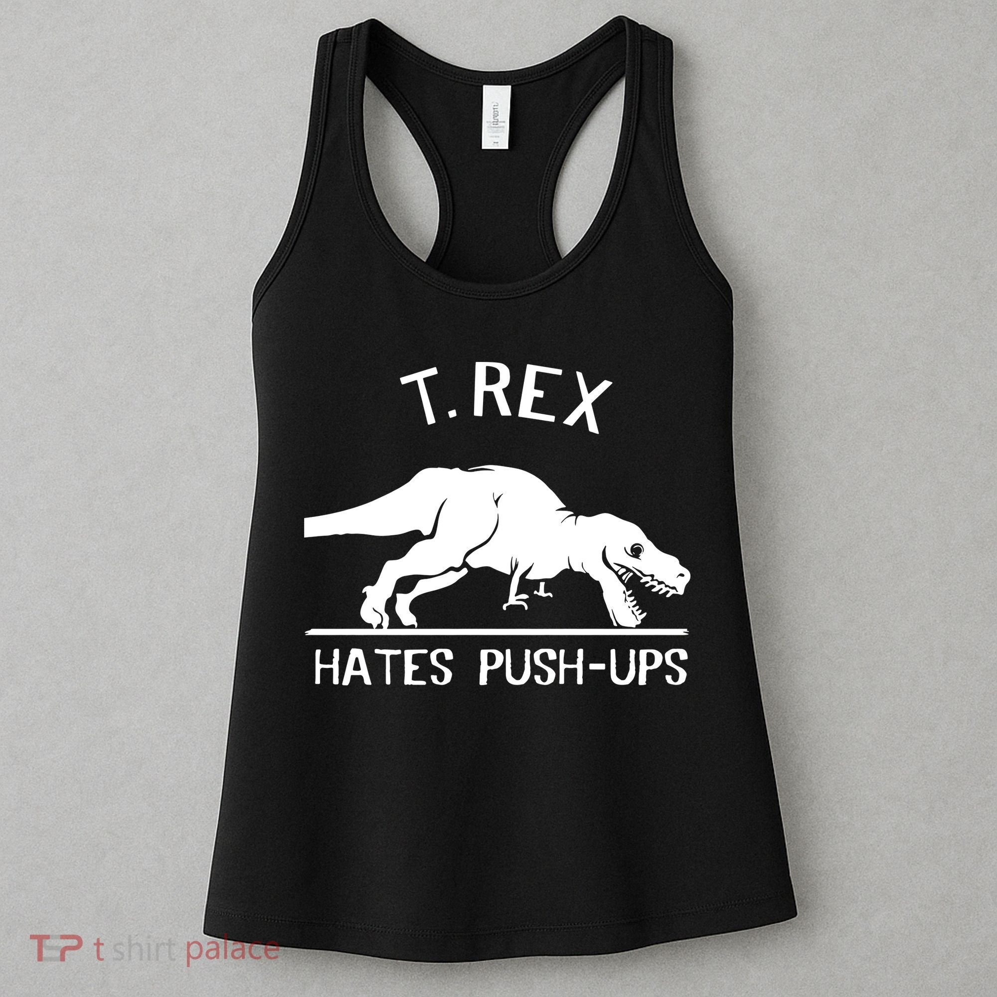 T-Rex Hates PushUps Funny Tyrannosaurus Rex Women's Tank Top