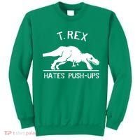 T-Rex Hates PushUps Funny Tyrannosaurus Rex Sweatshirt thumb 0