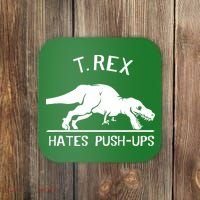 T-Rex Hates PushUps Funny Tyrannosaurus Rex Coaster thumb 0