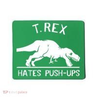 T-Rex Hates PushUps Funny Tyrannosaurus Rex Mousepad thumb 0