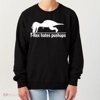 TRex Hates Pushups Funny Women's Sweatshirt thumb 0