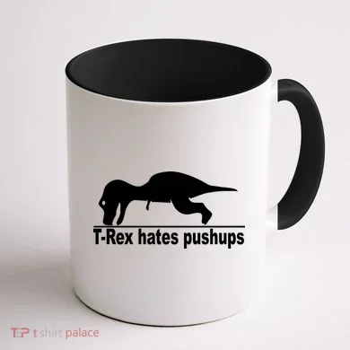 TRex Hates Pushups Funny Coffee Mug back
