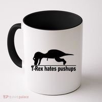 TRex Hates Pushups Funny Coffee Mug thumb 0