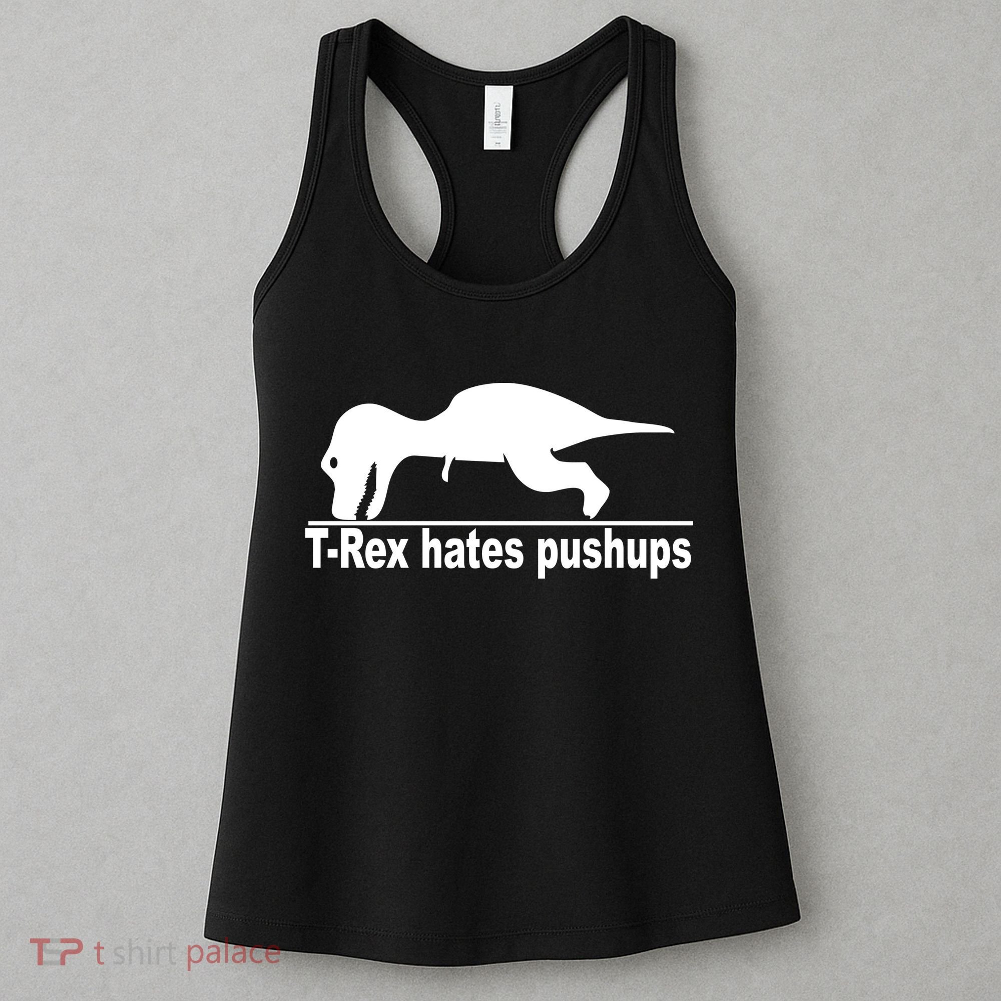 TRex Hates Pushups Funny Women's Tank Top
