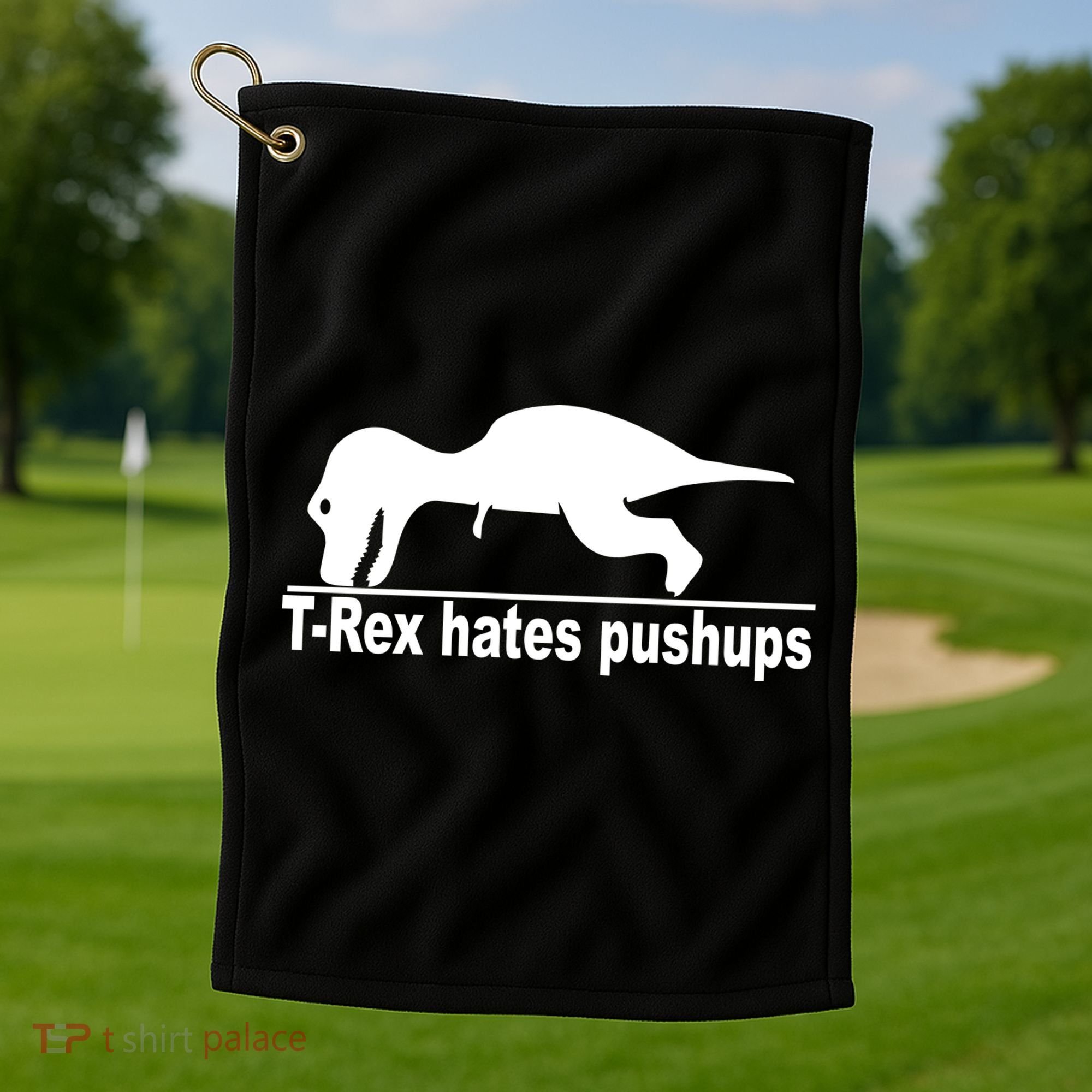 TRex Hates Pushups Funny Golf Towel