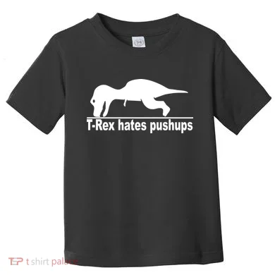 TRex Hates Pushups Funny Toddler T-Shirt