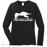 TRex Hates Pushups Funny Women's Long Sleeve Shirt thumb 0