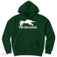 TRex Hates Pushups Funny Hoodie thumb 0