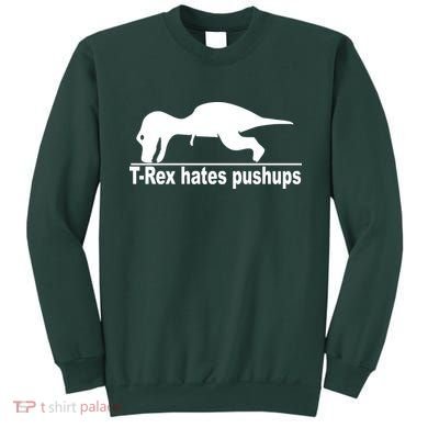 TRex Hates Pushups Funny Sweatshirt