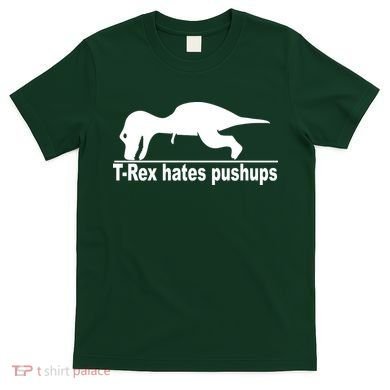 TRex Hates Pushups Funny T-Shirt