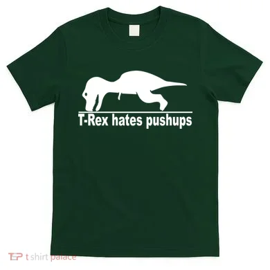 TRex Hates Pushups Funny T-Shirt