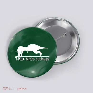 TRex Hates Pushups Funny Button