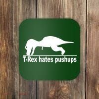 TRex Hates Pushups Funny Coaster thumb 0
