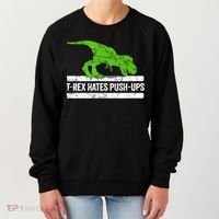 TRex Hates PushUps Dinosaur Funny Gym Push Ups Women's Sweatshirt thumb 0