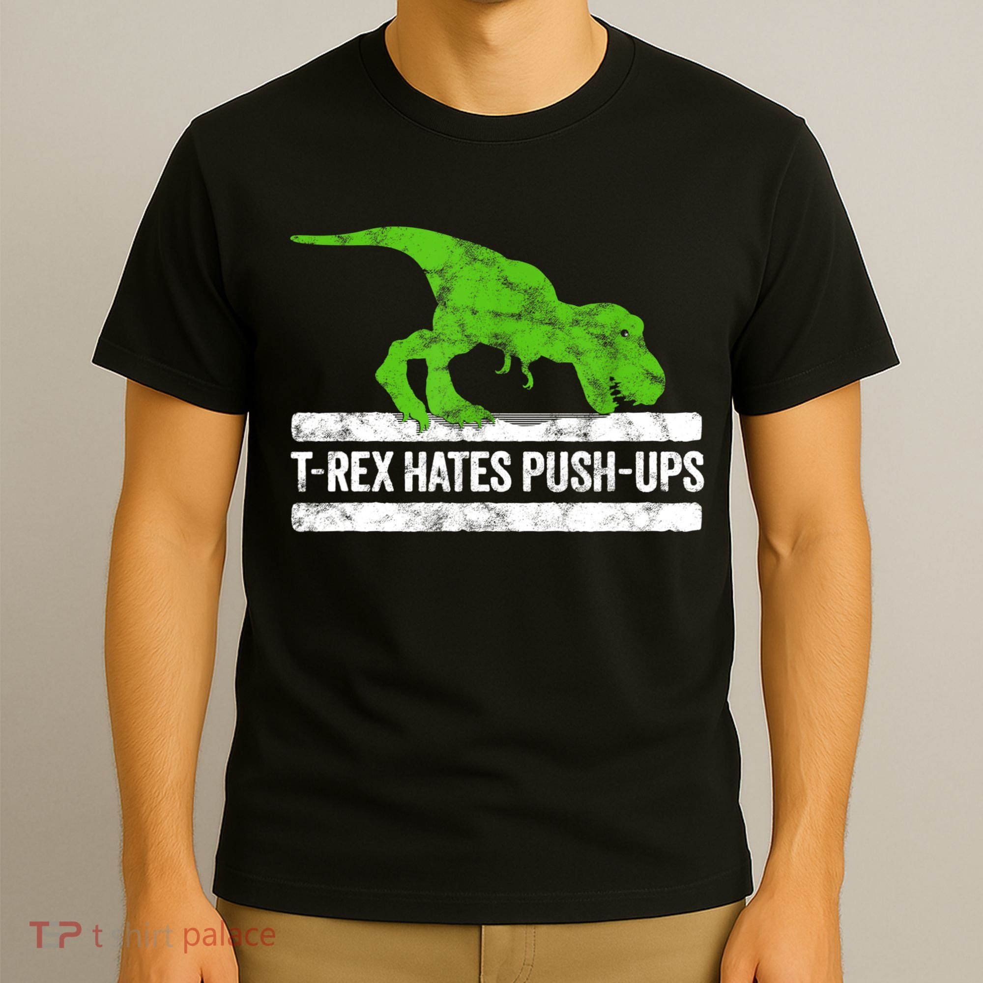 TRex Hates PushUps Dinosaur Funny Gym Push Ups T-Shirt