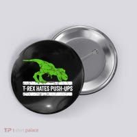 TRex Hates PushUps Dinosaur Funny Gym Push Ups Button thumb 0