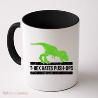 TRex Hates PushUps Dinosaur Funny Gym Push Ups Coffee Mug thumb 0