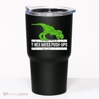 TRex Hates PushUps Dinosaur Funny Gym Push Ups Tumbler thumb 0